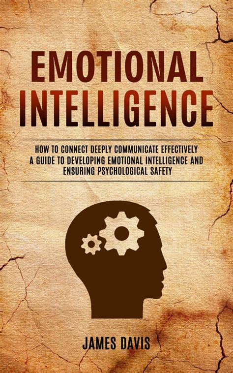 Emotional Intelligence: How to Connect Deeply Communicate Effectively