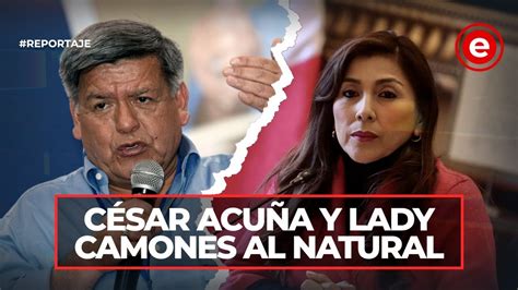 Reportaje César Acuña Y Lady Camones Al Natural Youtube