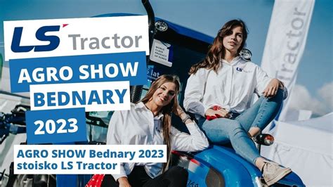 Agro Show Relacja Bednary Ls Traktor Pl Youtube