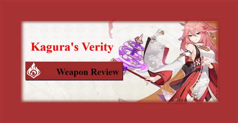 Weapon Review Kagura S Verity Genshin Impact HoYoLAB