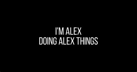 Im Alex Doing Alex Things Im Alex Doing Alex Things Sticker