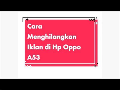 Cara Menghilangkan Iklan Di Hp Oppo A53 YouTube