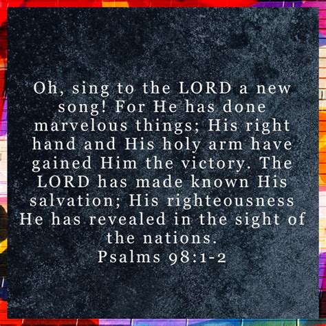 Psalms 98 1 2 Oh Sing To The Lord A New Song For He Has Done Marvelous