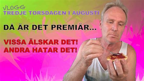 Det R Tredje Torsdagen I Augusti Vilket Betyder Att Det R Youtube