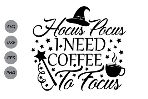 Hocus Pocus I Need Coffee To Focus Svg Graphic By Cosmosfineart