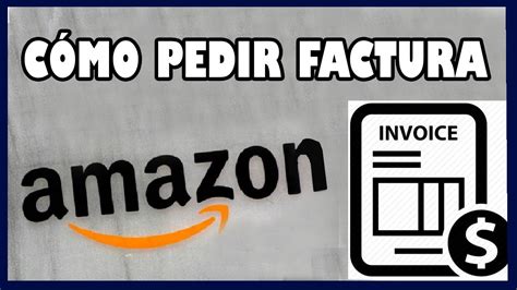 C Mo Pedir Factura En Amazon M Todos Diferentes Youtube