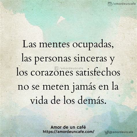 Las Mentes Ocupadas Las Personas Sinceras Y Los Corazones Satisfechos