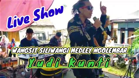 Wangsit Siliwangi Medley Ngolembar YUDI KUNTI Live Show Pasirhalang