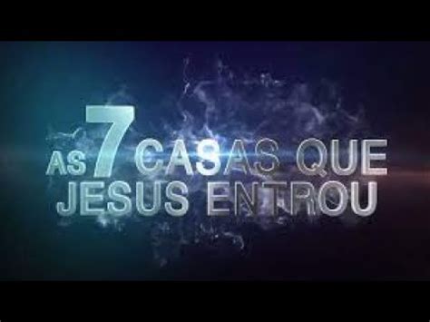 Campanha As Casas Onde Jesus Entrou Youtube