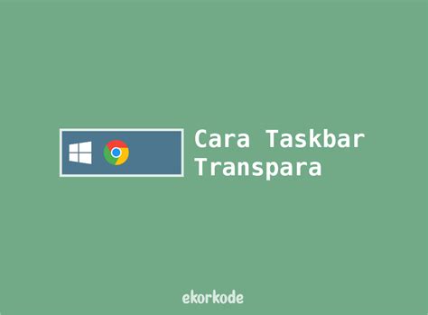 Taskbar Cara Bikin Taskbar Windows Jadi Transparan