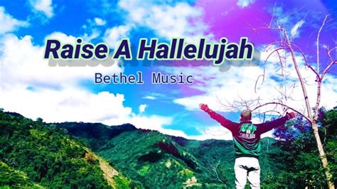 Raise A Hallelujah Lyrics By Bethel Music Youtube