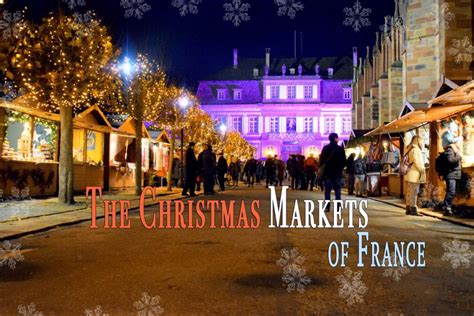 The Enchanting Christmas Markets In France French Moments