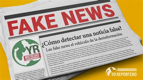 ¿cómo Detectar Una Noticia Falsa Las Fake News El Vehículo De La