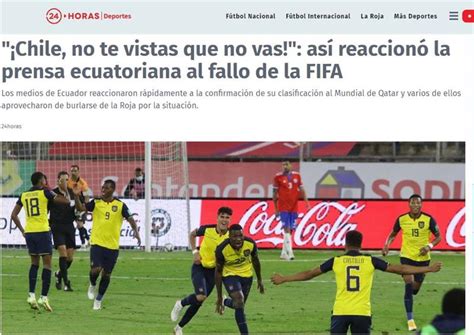 La Reacción De La Prensa Chilena Tras Quedarse Sin Mundial Ante Fallo De La Fifa A Favor De Ecuador