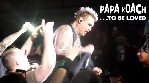 Papa Roach To Be Loved Live Rockzilla Tour Youtube