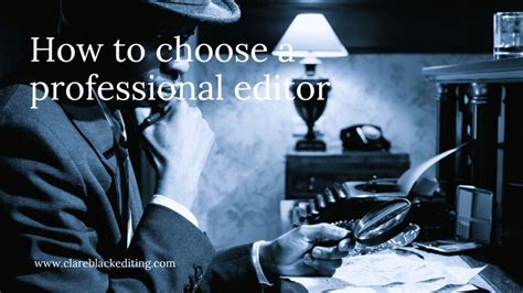 How To Choose A Professional Editor Fiction Book Editor And