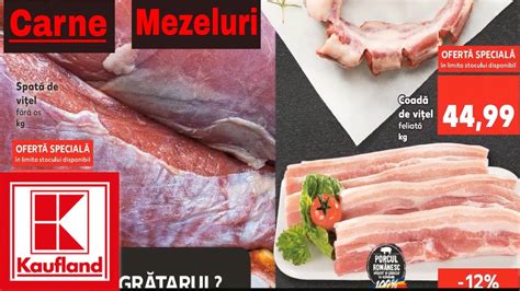 Oferte Kaufland Saptamana Asta Oferta La Carne Si Mezeluri 14