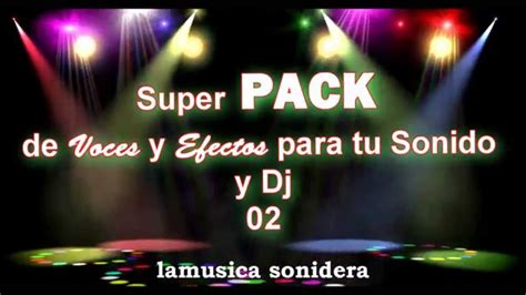 Super Pack De Voces Y Efectos Para Tu Sonido Y Dj Youtube