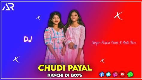 Chudi Payal New Nagpuri Song 2024 Singer Kailash Munda X Anitabara