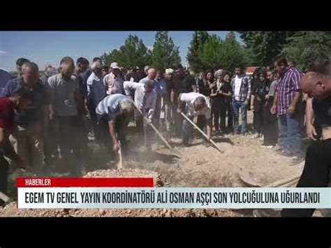 Egem Tv Genel Yayin Koord Nat R Al Osman A I Son Yolculu Una