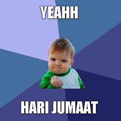 Meme Creator Funny Yeahh Hari Jumaat Meme Generator At Memecreator Org