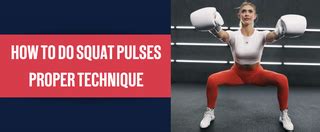 How To Do Squat Pulses | Proper Technique