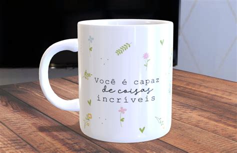 Caneca Você É Capaz de Coisas Incríveis Elo7 Produtos Especiais