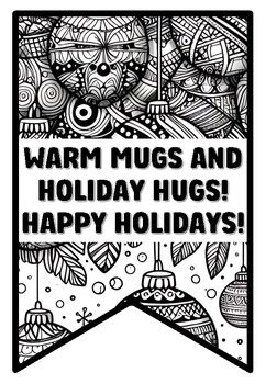 WARM MUGS AND HOLIDAY HUGS HAPPY HOLIDAYS Christmas Zentangle