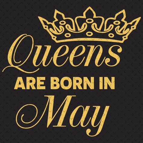 Queens Are Born In May Svg Birthday Svg Born In May Svg M Inspire