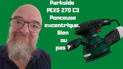 PEXS 270 C3 La Ponceuse Excentrique De Parkside Qui Tient La Route