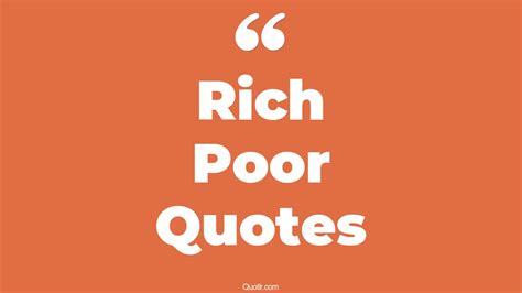 The 35 Rich Poor Quotes Page 25 ↑quotlr↑