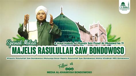 Spesial Milad Ke Majelis Rasulullah Saw Bondowoso Dan Haul Habib