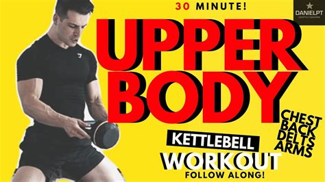 30 Min Strength Kettlebell Upper Body Workout Target Chest Back