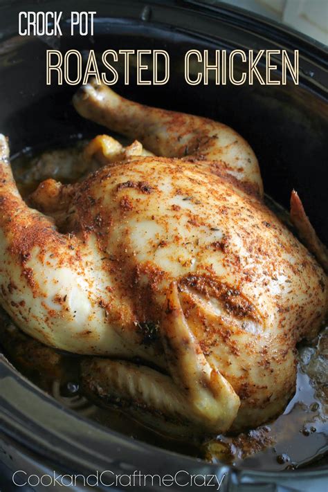 Cook And Craft Me Crazy Crock Pot Roasted Chicken