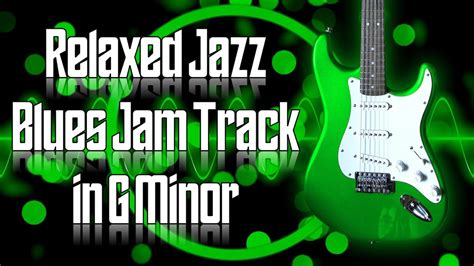 Relaxed Jazz Blues Jam Track In G Minor 🎸 Guitar Backing Track Youtube