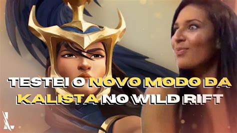 Testei O Modo Da Kalista E Joguei Uma Ranqueada Lol Wild Rift YouTube