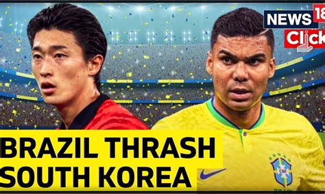 Brazil Vs South Korea | Brazil Thrash South Korea | Brazil Vs South ...