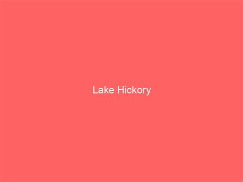 Lake Hickory Nc Information And Guide Lakefront Home Finder