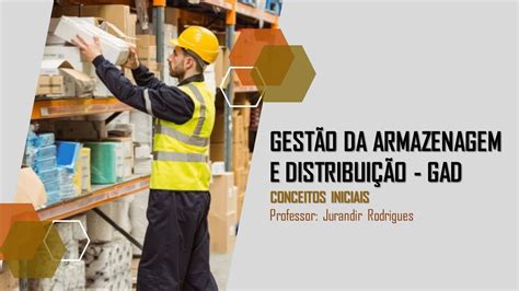 Aula Gest O Da Armazenagem E Distribui O Conceitos B Sicos