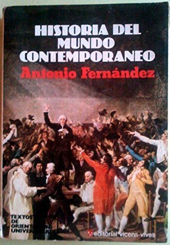 Historia Del Mundo Contemporaneo Fernandez Antonio Fernandez Garci