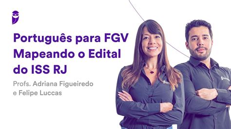 Português para FGV Mapeando o Edital do ISS RJ Profs Adriana