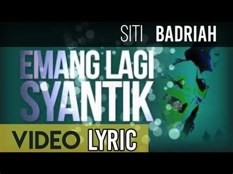 Siti Badriah Lagi Syantik Official Video Lyrics NAGASWARA YouTube