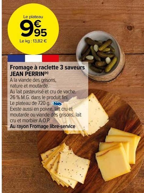 Promo Fromage à raclette 3 saveurs jean perrin n chez Carrefour Market