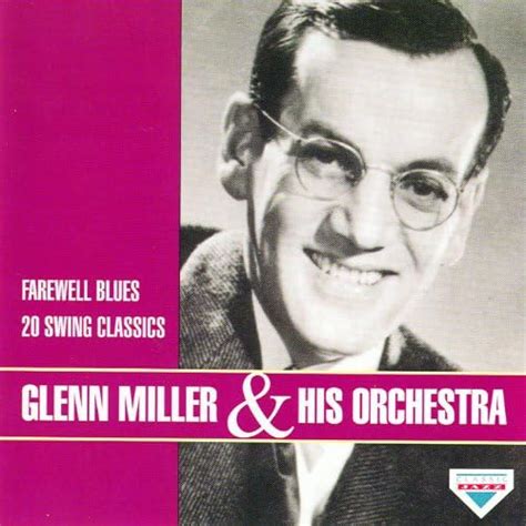 Spiele Farewell Blues Von Glenn Miller His Orchestra Auf Amazon Music Ab