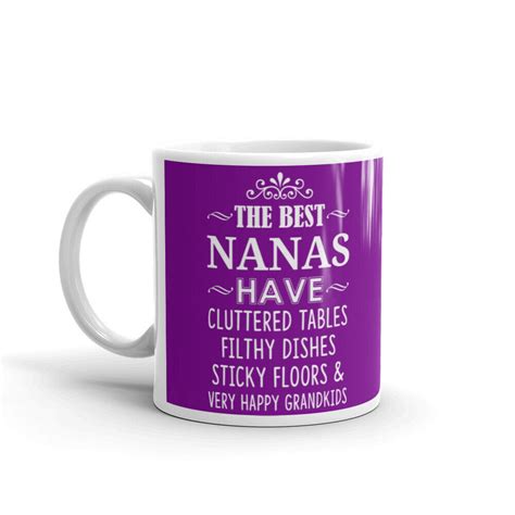 The Best Nanas Have Cluttered Tables Office Work Cup T Coffee Tea