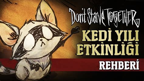 Dont Starve Together Rehberi The Year Of The Catcoon EtkİnlİĞİ Youtube