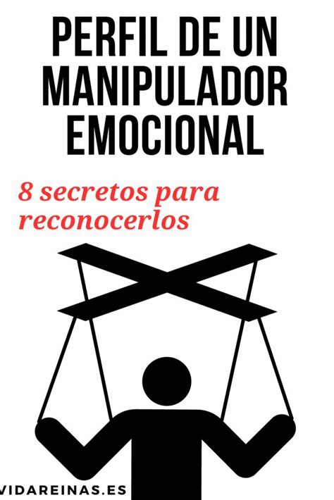 Perfil De Un Manipulador Emocional 8 Secretos Para Reconocerlos Vida