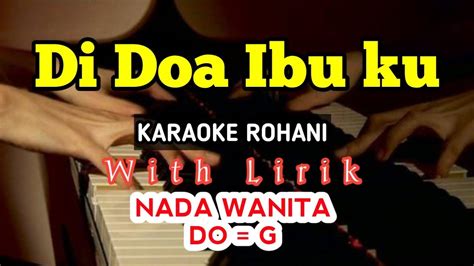 DI DOA IBU KU KARAOKE ROHANI DO G NADA RENDAH NADA WANITA