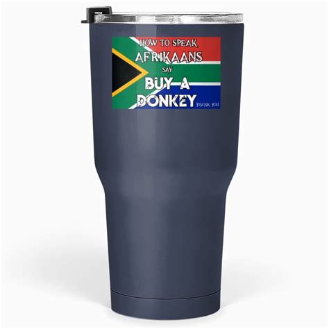 South African Funny Thow To Speak Afrikaans Say Buy A Donkey Tumblers