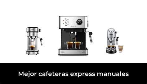 47 Mejor cafeteras express manuales en 2022 según los expertos